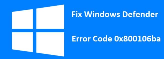 Fix Windows Defender Error Code 0x800106ba